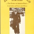 Burt, Arthur, and Snyder, Nina. Around The World In 80 Years: The Story Of Arthur Burt