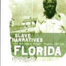 Florida Slave Narratives: A Folk History Of Slavery In Florida From Interviews With Former Slaves