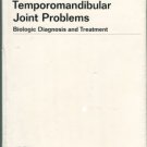 Solberg, William K. Temporomandibular Joint Problems: Biologic Diagnosis And Treatment