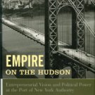 Doig, Jameson. Empire On The Hudson: Entrepreneurial Vision And Political Power At The Port Of N.Y.
