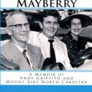 Perry, Thomas D. Beyond Mayberry: A Memoir Of Andy Griffith And Mount Airy North Carolina