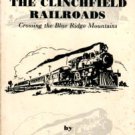 Dellinger, Clyde J. Tweetsie And The Clinchfield Railroads: Crossing The Blue Ridge Mountains