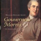 Adams, William Howard. Gouverneur Morris: An Independent Life