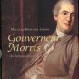 Adams, William Howard. Gouverneur Morris: An Independent Life