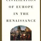 Hale, John. The Civilization Of Europe In The Renaissance
