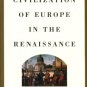 Hale, John. The Civilization Of Europe In The Renaissance
