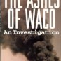 Reavis, Dick J. The Ashes Of Waco: An Investigation
