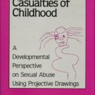Casualties Of Childhood: A Developmental Perspective On Sexual Abuse Using Projective Drawings
