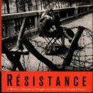 Humbert, Agnes. Resistance: A Woman's Journal Of Struggle And Defiance In Occupied France