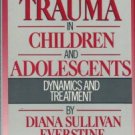 Everstine, Diana Sullivan. Sexual Trauma In Children And Adolescents: Dynamics And Treatment