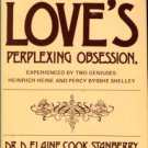 Love's Perplexing Obsession, Experienced By Two Geniuses: Heinrich Heine And Percy Bysshe Shelley