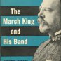 Bereger, Kenneth. The March King And His Band: The Story Of John Philip Sousa