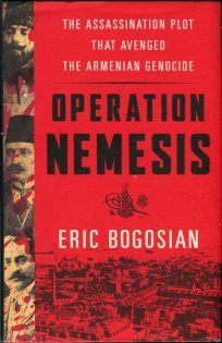 Bogosian, Eric. Operation Nemesis: The Assassination Plot That Avenged The Armenian Genocide.