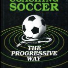Ditchfield, Mike, and Bahr, Walter. Coaching Soccer The Progressive Way