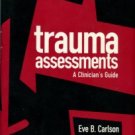 Carlson, Eve B. Trauma Assessments: A Clinician's Guide