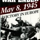Gilbert, Martin. The Day The War Ended: May 8, 1945 - Victory In Europe