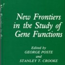 Poste, George, and Crooke, Stanley T, editors. New Frontiers In The Study Of Gene Functions