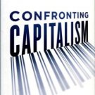 Kotler, Philip. Confronting Capitalism: Real Solutions For A Troubled Economic System