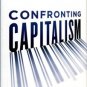 Kotler, Philip. Confronting Capitalism: Real Solutions For A Troubled Economic System