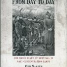 Nansen, Odd. From Day To Day: One Man's Diary Of Survival In Nazi Concentration Camps