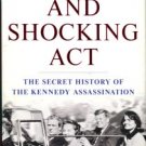Shenon, Philip. A Cruel And Shocking Act: The Secret History Of The Kennedy Assassination