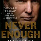 D'Antonio, Michael. Never Enough: Donald Trump And The Pursuit Of Success