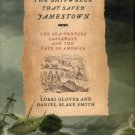 Glover, Lorri, and Smith, Daniel Blake. The Shipwreck That Saved Jamestown...