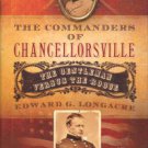 Longacre, Edward G. The Commanders Of Chancellorsville