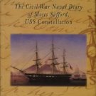 Safford, Moses. Showing The Flag: The Civil War Naval Diary Of Moses Safford, USS Constellation