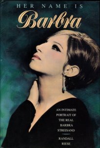 Riese, Randall. Her Name Is Barbara: An Intimate Portrait Of The Real Barbara Streisand
