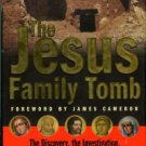 Jacobovici, Simcha. The Jesus Family Tomb: The Discovery, The Investigation, And The Evidence...