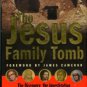 Jacobovici, Simcha. The Jesus Family Tomb: The Discovery, The Investigation, And The Evidence...