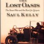 Kelly, Saul. The Lost Oasis: The Desert War And The Hunt For Zerzura...