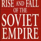 Crozier, Brian. The Rise And Fall Of The Soviet Empire