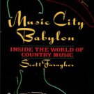 Faragher, Scott. Music City Babylon: Inside The World Of Country Music