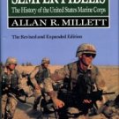 Millett, Allan R. Semper Fidelis: The History Of The United States Marine Corps