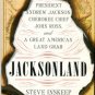 Inskeep, Steve. Jacksonland: President Andrew Jackson, Cherokee Chief John Ross, And A...Land Grab