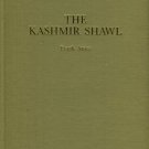 Ames, Frank. The Kashmir Shawl and its Indo-French Influence