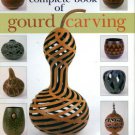 Widess, Jim, and Summit, Ginger. Complete Book Of Gourd Carving