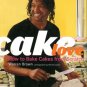 Brown, Warren. CakeLove: How To Bake Cakes From Scratch