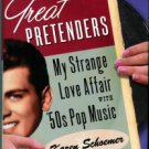 Schoemer, Karen. Great Pretenders: My Strange Love Affair With '50s Pop Music