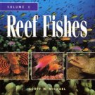 Michael, Scott. Reef Fishes : A Guide To Their Identification, Behavior, And Captive Care. Volume 1