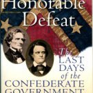 Davis, William C. An Honorable Defeat: The Last Days Of The Confederate Government