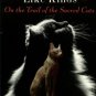 Geyer, Georgie Anne. When Cats Reigned Like Kings: On The Trail Of The Sacred Cats