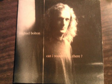 CD MICHAEL BOLTON Can I Touch You There? 2 tracks single
