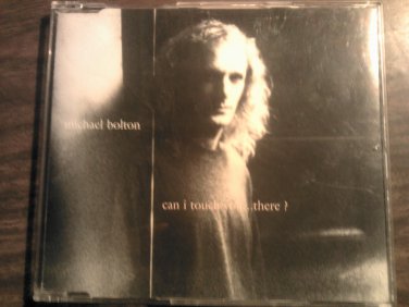 CD MICHAEL BOLTON Can I Touch You There single austria 4 tracks IMPORT SALE
