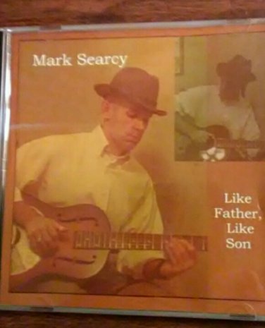 CD MARK SEARCY Like Father Like Son Middleton Texas blues