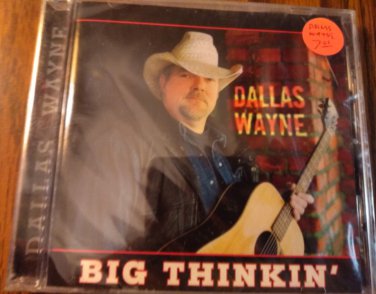 CD DALLAS WAYNE Big Thinkin country SEALED