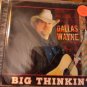 CD DALLAS WAYNE Big Thinkin country SEALED