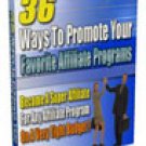 36 Ways to Promote your Favorite Affiliate Programs